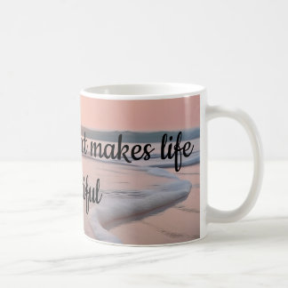 She makes life beautiful kaffeetasse