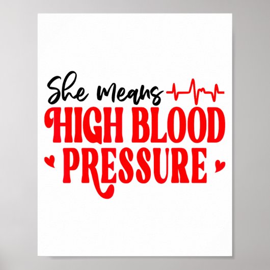 She Means High Blood Pressure I Still Give Him But Poster (Vorne)