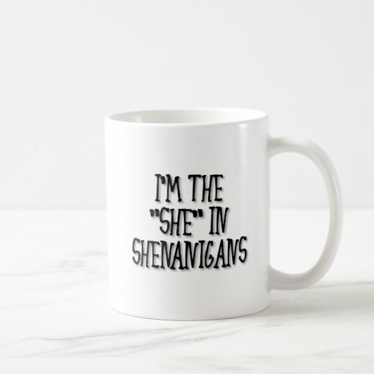 "She" nanigans Funny Mug Kaffeetasse (Rechts)