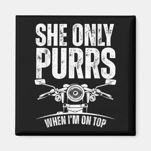 She Only Purrs When I'm On Top Funny Motorcycle Ri Magnet (Vorne)
