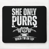 She Only Purrs When I'm On Top Funny Motorcycle Ri Mousepad (Vorne)