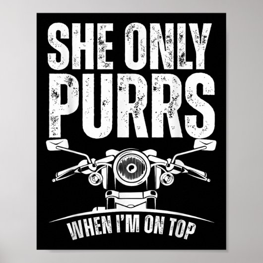 She Only Purrs When I'm On Top Funny Motorcycle Ri Poster (Vorne)