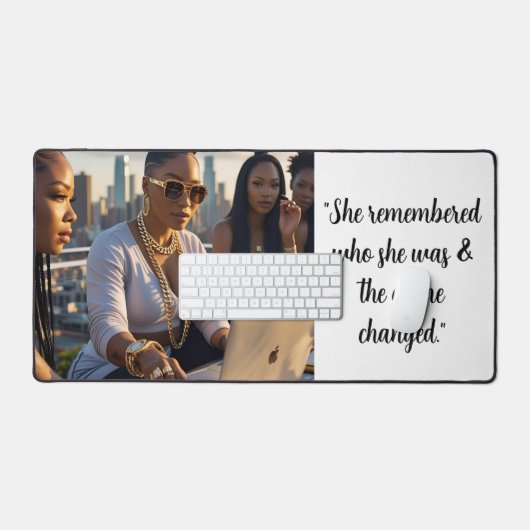 She remembered who she was and the game changed schreibtischunterlage (Tastatur & Maus)