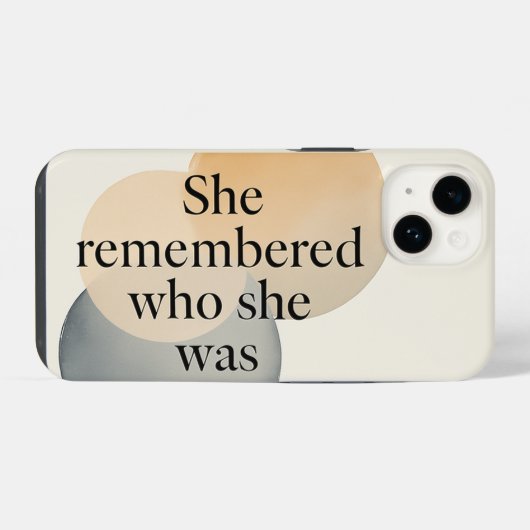 She Remembered Who She Was Phone Case – Inspiratio iPhone Hülle (Rückseite (Horizontal))