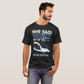 She said Freediving or me i miss her sometimes T-Shirt (Vorne ganz)
