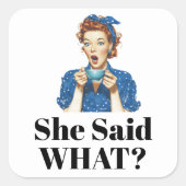 She Said What? Sticker (Vorderseite)