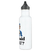 She Said What? Water Bottle Edelstahlflasche (Rechts)