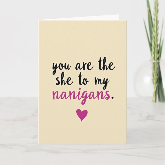 She To My Nanigans Funny Love Card Karte (Vorderseite)