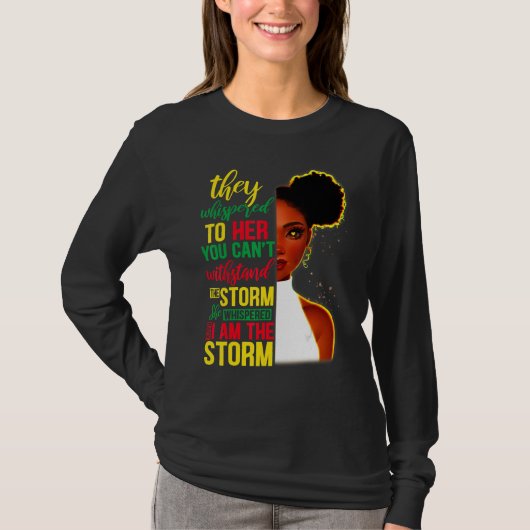 She Whispered Back I Am The Storm Black History Mo T-Shirt (Vorderseite)