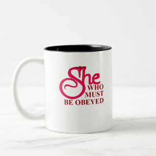 She Who Must Be Obeyed Zweifarbige Tasse