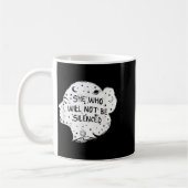 She Who Will Not Be Silenced Feminist Motivational Kaffeetasse (Links)