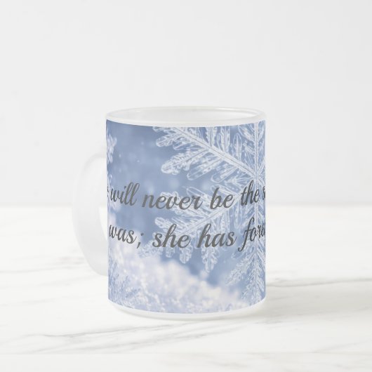 She will never be the same frosted glass coffee mu mattglastasse (Vorderseite Links)