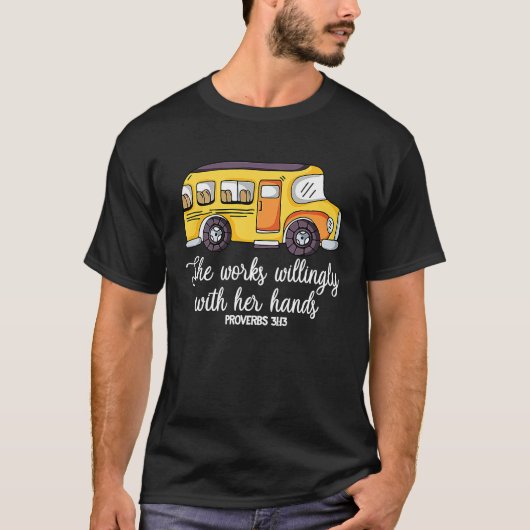 She Works Willingly With Her Hands Proverbs 3113 B T-Shirt (Vorderseite)