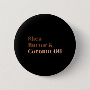 Shea Butter und Kokosöl Schwarze Geschichte Monat Button