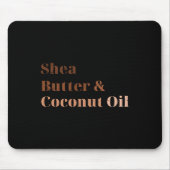 Shea Butter und Kokosöl Schwarze Geschichte Monat Mousepad (Vorne)