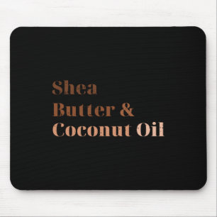 Shea Butter und Kokosöl Schwarze Geschichte Monat Mousepad