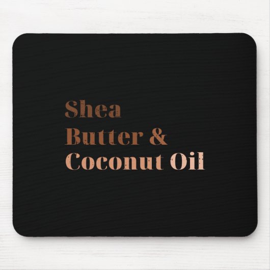 Shea Butter und Kokosöl Schwarze Geschichte Monat Mousepad (Vorne)