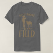 Sheep Farmer Outstanding In My Field T-Shirt (Design vorne)