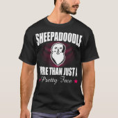 Sheepadoodle ist mehr als nur ein Hübsches Gesicht T-Shirt (Vorderseite)