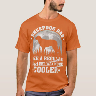Sheepdog Vater wie ein regelmäßiger Vater Funny Sh T-Shirt
