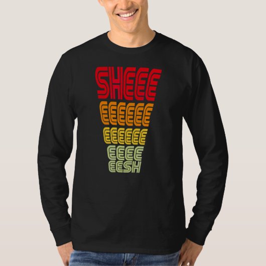 Sheesh Retro Sheesh Trending Meme Retro Sheesh T-Shirt (Vorderseite)