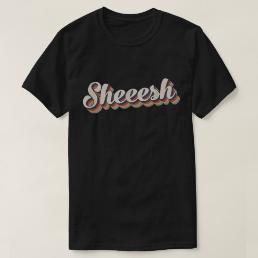 Sheesh Sheeesh Sheeeesh Funny Viral Meme 70er Retr T-Shirt (Design vorne)