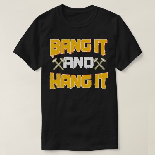 Sheet Metal Worker Funny Bang It and Hang It Hamme T-Shirt (Design vorne)