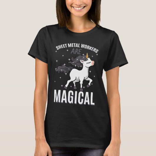 Sheet Metal Workers Are Magical Unicorn Job Profes T-Shirt (Vorderseite)