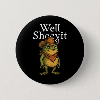Sheeyit Lustiger Cowboy-Frosch-Meme Western Humor Button