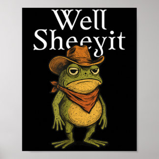 Sheeyit Lustiger Cowboy-Frosch-Meme Western Humor Poster