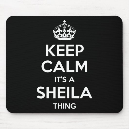Sheila Keep Calm Personalisierter Name Geburtstag Mousepad (Vorne)