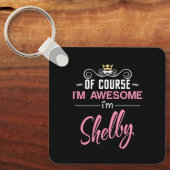 Shelby Natürlich bin ich Phantastisch Schlüsselanhänger (Vorderseite)