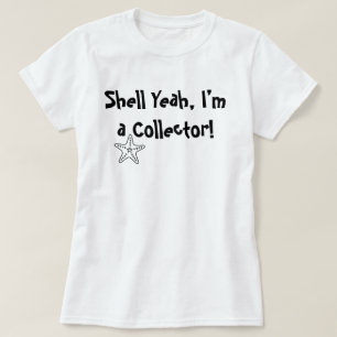 Shell Yeah, ich bin ein Sammler – T-Shirt für Musc
