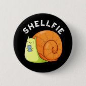 Shellfie Funny Snail Selfie Pun Dark BG Button (Vorderseite)