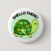 Shello There Funny Tortoise Pun Button (Vorderseite)