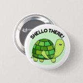 Shello There Funny Tortoise Pun Button (Vorne & Hinten)