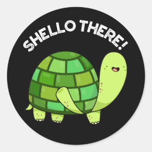 Shello There Funny Tortoise Pun Dark BG Runder Aufkleber