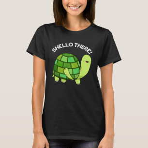 Shello There Funny Tortoise Pun Dark BG T-Shirt