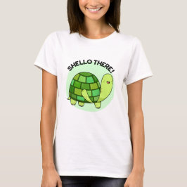 Shello There Funny Tortoise Pun T-Shirt