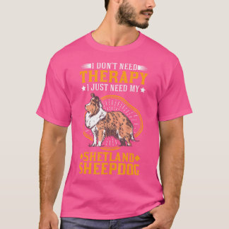 Sheltie Therapy Shetland Sheepdog T-Shirt