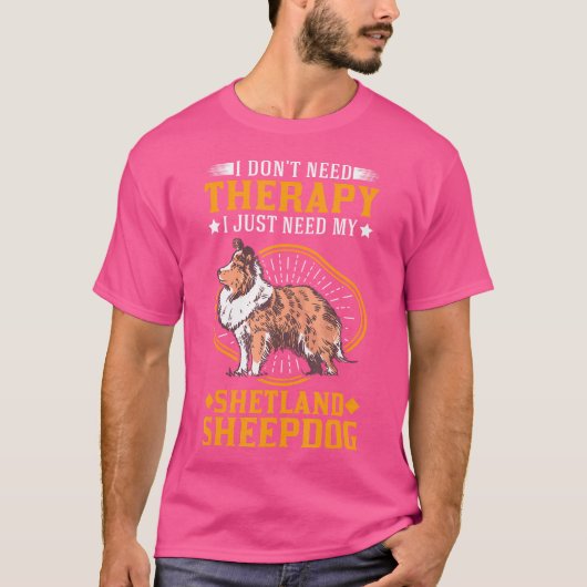 Sheltie Therapy Shetland Sheepdog T-Shirt (Vorderseite)