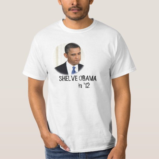 Shelve Obama in '12 T-Shirt (Vorderseite)
