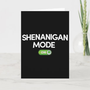 Shenanigan-Modus an St. Patrick's Day Lustiges Ges Karte