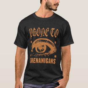 Shenanigans anfällig (Sankt Patrick) T-Shirt