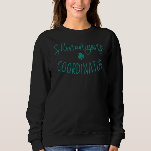Shenanigans Coordinator Funny St. Patricks Day Tea Sweatshirt (Vorderseite)