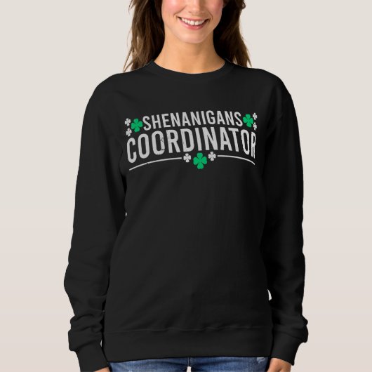 Shenanigans Coordinator Funny St. Patricks Day Tea Sweatshirt (Vorderseite)
