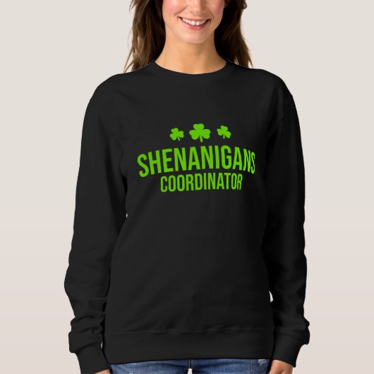 Shenanigans Coordinator Kleeblatt St Patrick's Day Sweatshirt (Vorderseite)