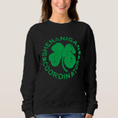 Shenanigans Coordinator Saint Patricks Day Sweatshirt (Vorderseite)