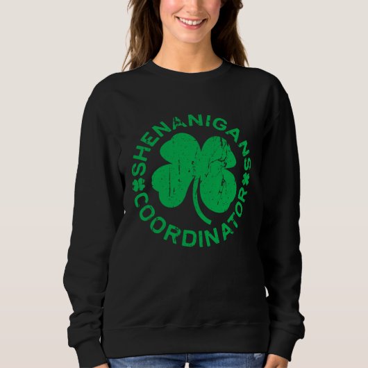 Shenanigans Coordinator Saint Patricks Day Sweatshirt (Vorderseite)
