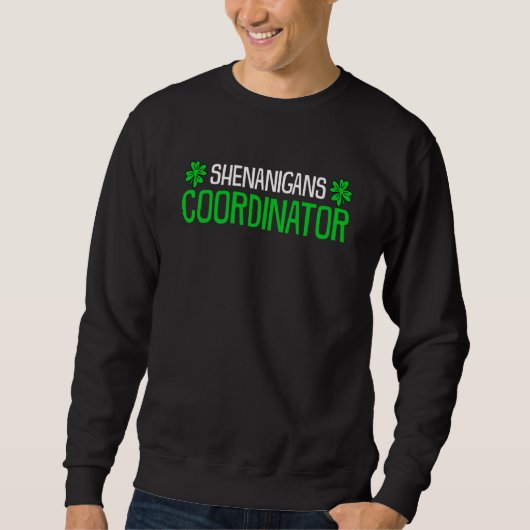 Shenanigans Coordinator Shamrock Ireland St Patric Sweatshirt (Vorderseite)